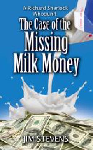 [Richard Sherlock Whodunit 06] • The Case of the Missing Milk Money · A Richard Sherlock Whodunit